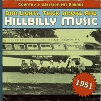 Various Artists - Dim Lights, Thick Smoke And Hillbilly Music - 1951